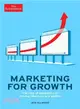 Marketing for Growth ─ The Role of Marketers in Driving Revenues and Profits