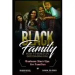 THE BLACK FAMILY - HOW TO BUILD AN OUTSTANDING ONE: HOW TO BUID A SUCCESSFUL FAMILY BUSINESS