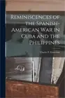 Reminiscences of the Spanish-American war in Cuba and the Philippines (Paperback