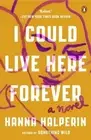Hanna Halperin I Could Live Here Forever (Paperback) (US IMPORT)