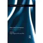 NEW JAZZ CONCEPTIONS: HISTORY, THEORY, PRACTICE