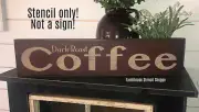 STENCIL, Dark Roast Coffee Stencil ,24"x5", 5 Mil Reusable Stencil, NOT A SIGN!