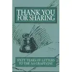THANK YOU FOR SHARING: SIXTY YEARS OF LETTERS TO AA GRAPEVINE