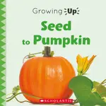 SEED TO PUMPKIN (GROWING UP)/ SONIA W. BLACK 文鶴書店 CRANE PUBLISHING