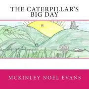 The Caterpillar's Big Day by Jaden Murray Evans (English) Paperback Book
