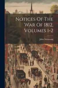 在飛比找博客來優惠-Notices Of The War Of 1812, Vo