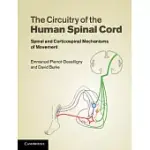 THE CIRCUITRY OF THE HUMAN SPINAL CORD: SPINAL AND CORTICOSPINAL MECHANISMS OF MOVEMENT