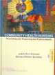 COMMUNITY HEALTH NURSING PROMOTING AND PROTECTING THE PUBLIC'S HEALTH 6E