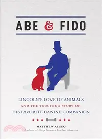 在飛比找三民網路書店優惠-Abe & Fido ― Lincoln's Love of