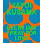 YAYOI KUSAMA EVERY DAY I PRAY FOR LOVE