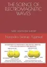 The Science of Electromagnetic Waves: New Quantum Theory by Narendra Swarup Agar