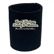 Good Vintage Fruity And Mature - Funny Novelty Stubby Holder
