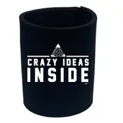 Crazy Ideas Inside - Funny Novelty Stubby Holder