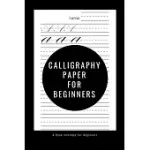 CALLIGRAPHY PAPER FOR BEGINNERS: A BOOK INTENDED FOR BEGINNERS