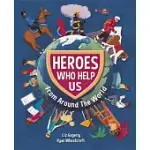 HEROES WHO HELP US FROM AROUND THE WORLD
