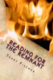 Reading For The Remnant: Throughout the ages, God has had for Himself a remnant