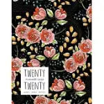 TWENTY TWENTY, PLANNER 2020 HOURLY WEEKLY MONTHLY: 8.5 X 11 LARGE JOURNAL ORGANIZER WITH HOURLY TIME SLOTS - JAN TO DEC 2020 - DOODLE BLOOMING ROSE FL