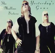 Yesterday'S Gone -The Mullins Sisters CD