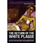 THE RETURN OF THE WHITE PLAGUE: GLOBAL POVERTY AND THE ’NEW’ TUBERCULOSIS