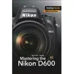 MASTERING THE NIKON D600