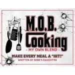 M.O.B. COOKING: MY OWN BLEND