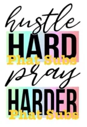 Sublimation Print Hustle Hard Pray Harder Ready To Press Heat Transfer