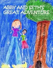 Abby and Seth's Great Adventure by Eagles 2015-2 Gateway Christian Schools (Engl