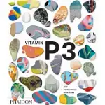 VITAMIN P3: NEW PERSPECTIVES IN PAINTING