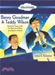 Benny Goodman and Teddy Wilson ― Taking the Stage As the First Black-and-white Jazz Band in History