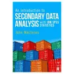 AN INTRODUCTION TO SECONDARY DATA ANALYSIS WITH IBM SPSS STATISTICS