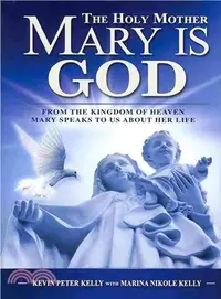 在飛比找三民網路書店優惠-The Holy Mother Mary Is God