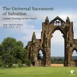 THE UNIVERSAL SACRAMENT OF SALVATION: CATHOLIC THEOLOGY ON THE CHURCH