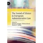 THE SOUND OF SILENCE IN EUROPEAN ADMINISTRATIVE LAW
