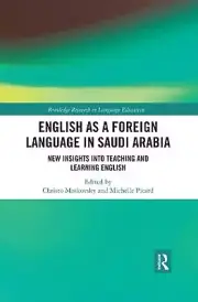 English as a Foreign Language in Saudi Arabia: New Insights into Teaching and Le
