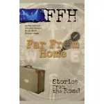 FAR FROM HOME: STORIES FROM THE ROAD