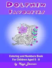 Dolphin Favorites: Coloring and Numbers Book for Children by Kaye Dennan (Englis