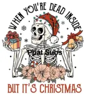 Sublimation Print Dead Inside Christmas Skeleton Ready To Press Heat Transfer