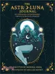 The Astro-Luna Journal: Self-Exploration and Empowerment Through the Moon and Astrology