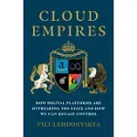 CLOUD EMPIRES: HOW DIGITAL PLATFORMS ARE OVERTAKING THE STATE AND HOW WE CAN REGAIN CONTROL