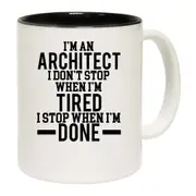 Im An Architect I Dont Stop When Im Tired Mug Cup