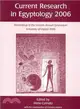 Current Research in Egyptology 2006 ― Proceedings of the Seventh Annual Symposium, University of Oxford, April 2006