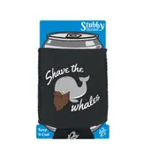Shave The Whales - Funny Novelty Stubby Holder With Base