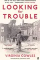 Looking for Trouble：'One of the truly great war correspondents: magnificent.' (Antony Beevor)