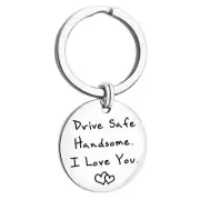 Drive Safe Handsome I Love You Keychain for Boyfriend Dad Gift Couple Keychain