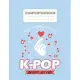 Composition Book: I Dont Always Listen To Kpop Korean Pop Fan Gift Blank Sheet NoteBook Composition Book Sheets Kpop for Girls Teens Kid