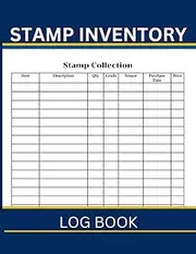Stamp Inventory Log Book: Organize & Catalog your Stamp Collection