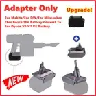 Adapter for Milwaukee / For Makita /For DW 18V Battery to For Dyson V6 V7 V8 V10