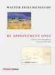 By Appointment Only ― Cezanne, Van Gogh And Some Secrets Of Art Dealing Essays And Lectures