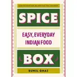 SPICE BOX: EASY, EVERYDAY INDIAN FOOD