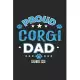 Proud Corgi Dad Calendar 2020: Funny Cool Corgi Dad Pocket Calender 2020 - Monthly & Weekly Planner - 6x9 - 128 Pages. Cute Gift For All Dog Dads, Ne